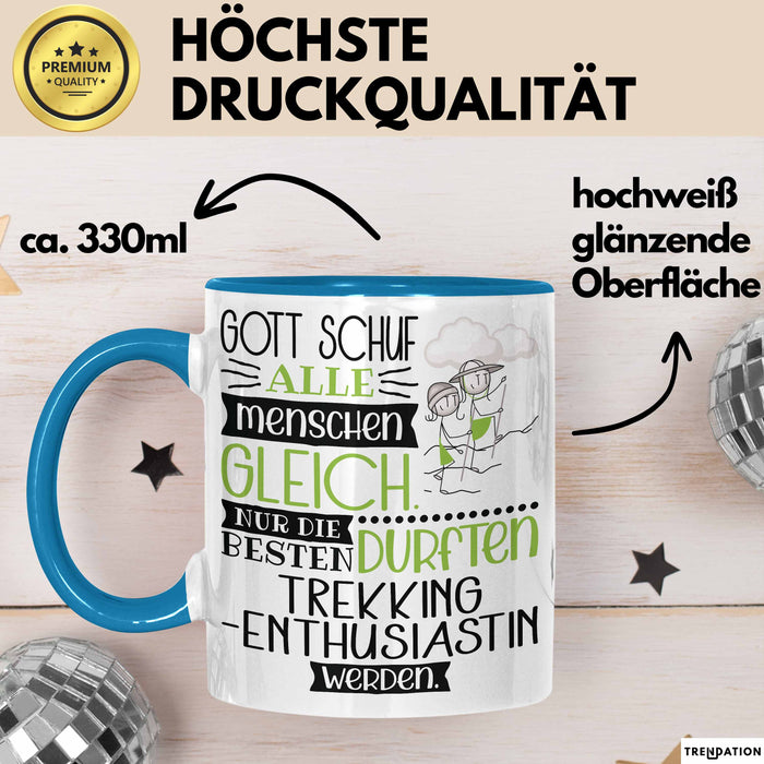 Trekking-Enthusiastin Geschenk Becher Tasse Gott Schuf Alle Menschen Gleich Nur Die Besten Durfeten Trekking-Enthusiastin Werden Geschenkidee Lustig Blau Trendation