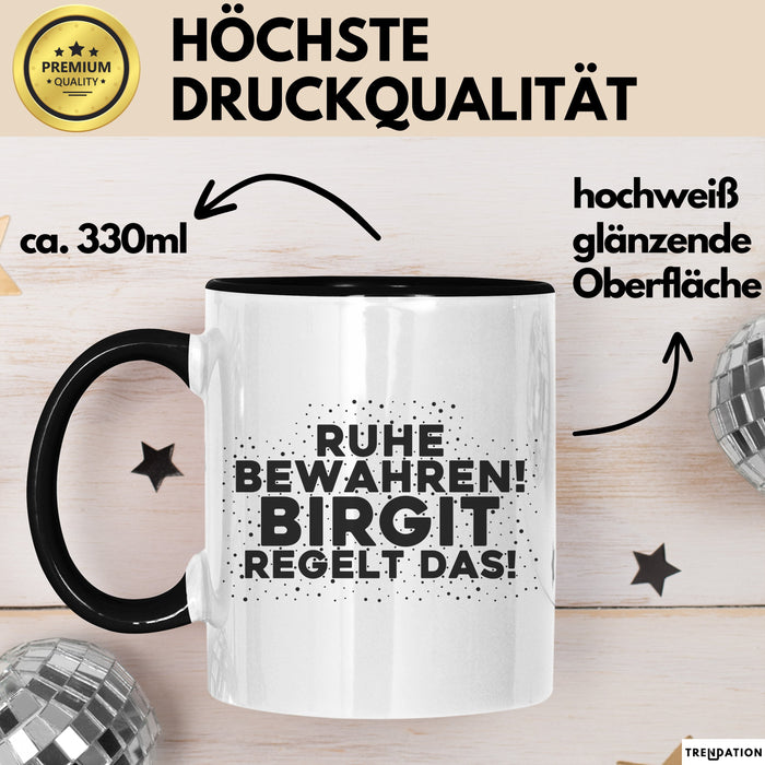 Birgit Tasse Ruhe Bewahren! Birgit Regelt Das! Geschenk