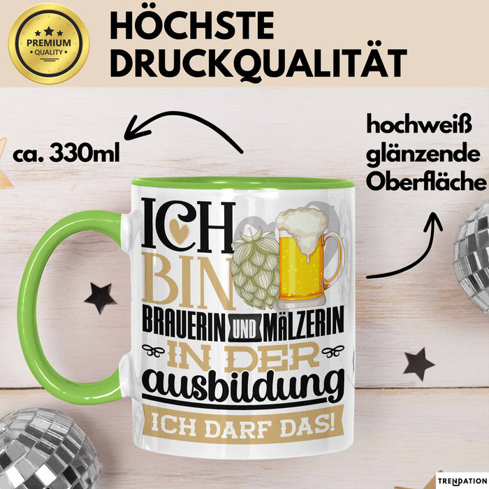Brauerin und Mälzerin Ausbildung Start Geschenk Tasse Ich Bin Brauerin und Mälzerin In Der Ausbildung Ich Darf Das Kaffee-Becher Geschenkidee Grün Trendation