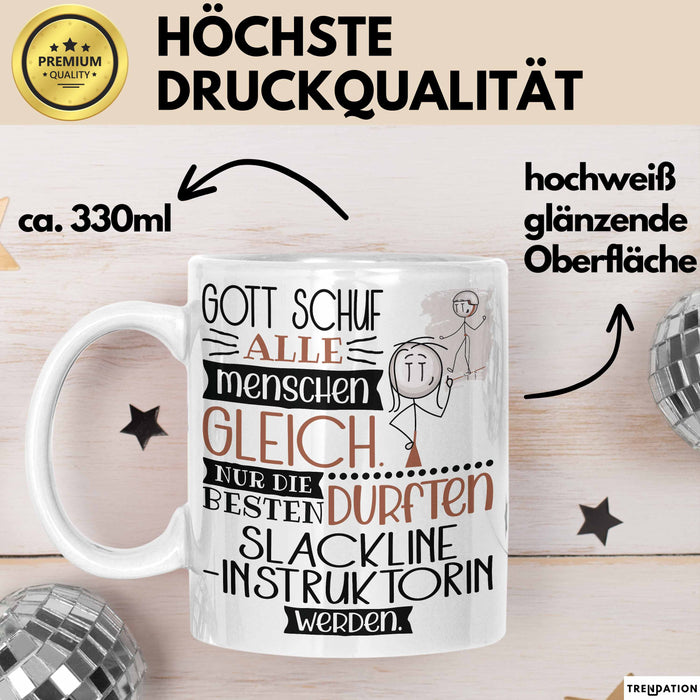 Slackline-Instruktorin Geschenk Becher Tasse Gott Schuf Alle Menschen Gleich Nur Die Besten Durfeten Slackline-Instruktorin Werden Geschenkidee Lustig Weiß Trendation