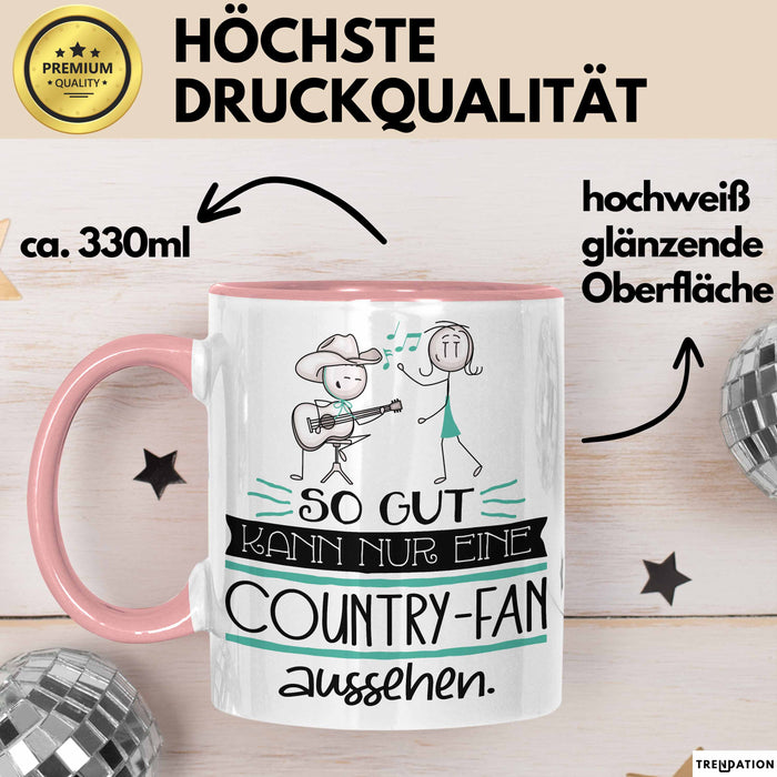 Country-Fan Geschenk Tasse So Gut Kann Nur Eine Country-Fan Aussehen Geschenkidee Geburtstag Weihnachten Lustig Rosa Trendation