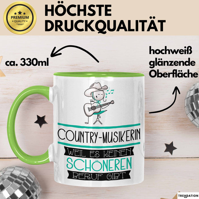 Country-Musikerin Weil Es Keinen Schöneren Beruf Gibt Tasse Geschenk für Eine Country-Musikerin Lustig Grün Trendation