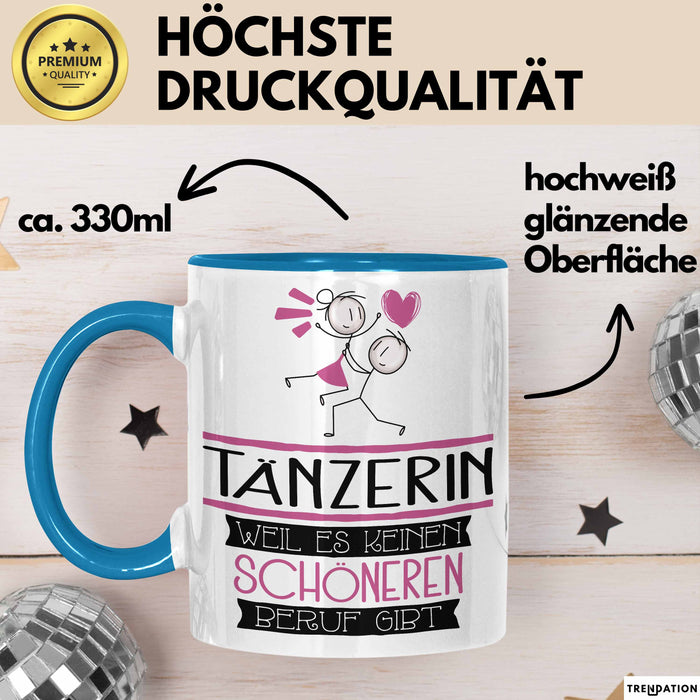 Tänzerin Weil Es Keinen Schöneren Beruf Gibt Tasse Geschenk für Eine Tänzerin Lustig Blau Trendation