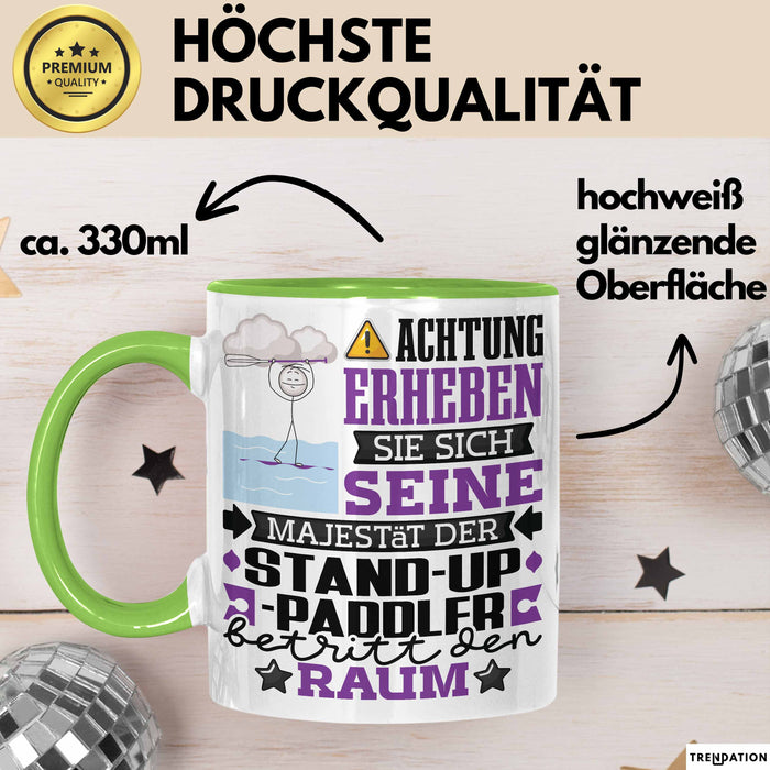 Stand-Up-Paddler Geschenk Tasse Lustiger Spruch Erheben Sie Sich Der Stand-Up-Paddler Betritt den Raum Grün Trendation