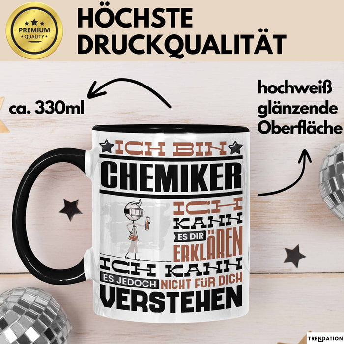 Chemiker Geschenk Tasse Geschenkidee für Chemiker Geburtstag Lustiger Spruch Ich Bin Chemiker Ich Kann Es Dir Erklären Aber Nicht Für Dich Verstehen Funny Schwarz Trendation