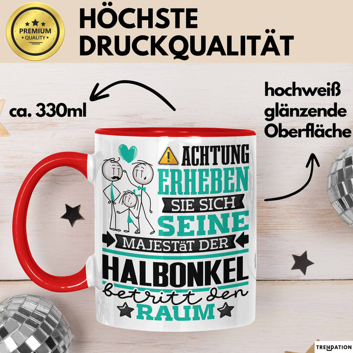 Halbonkel Geschenk Tasse Lustiger Spruch Erheben Sie Sich Der Halbonkel Betritt den Raum Rot Trendation