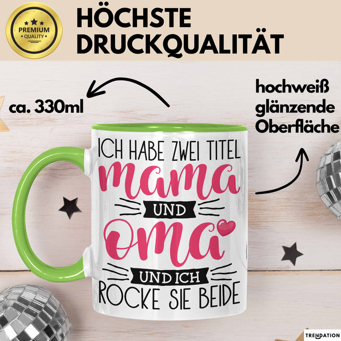 Mama und Oma Tasse Geschenk Muttertag Lustiger Spruch Rocke Beide Grün Trendation