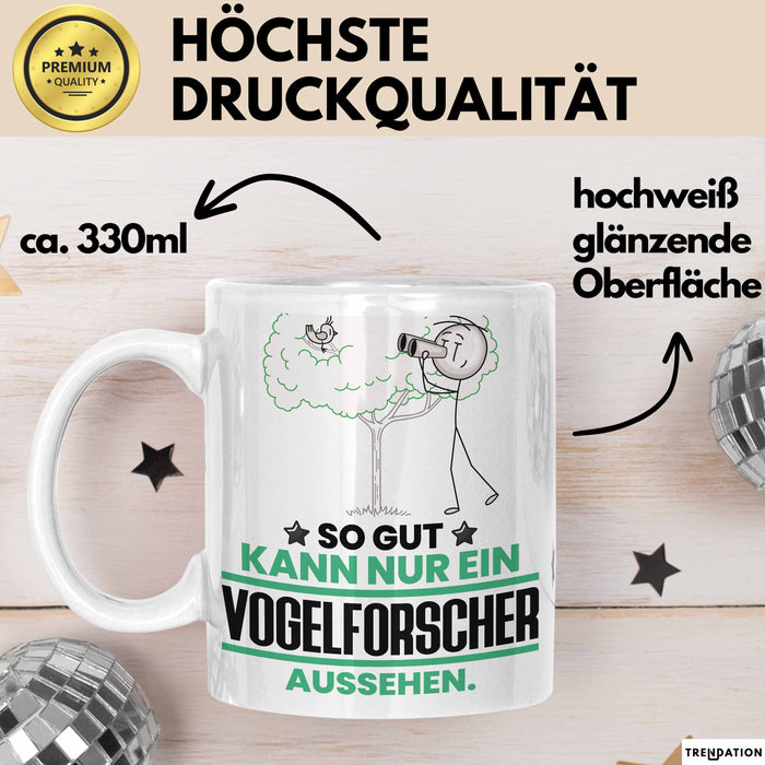 Vogelforscher Geschenk Tasse So Gut Kann Nur Ein Vogelforscher Aussehen Geschenkidee Kaffee-Becher Weiß Trendation