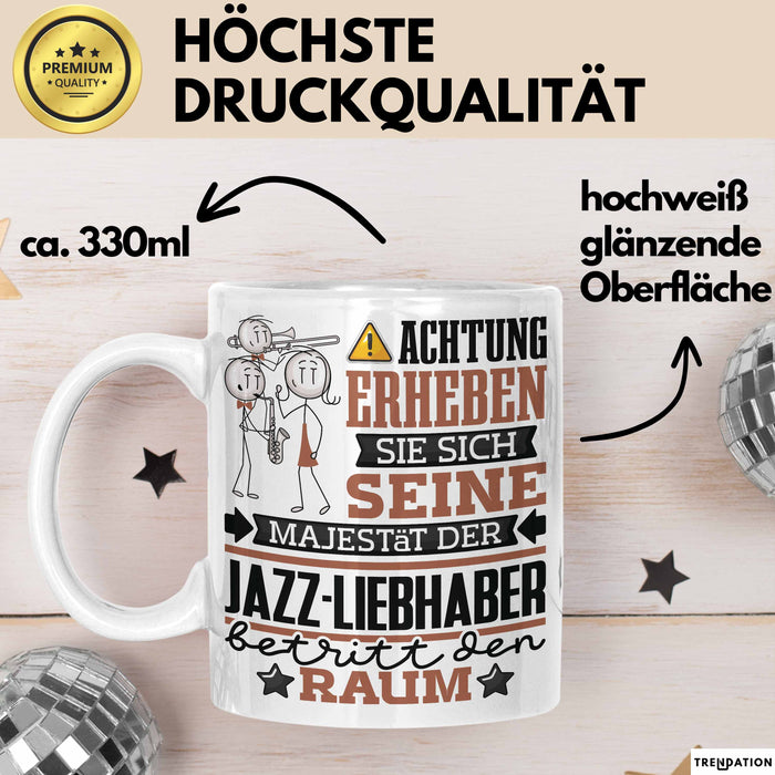 Jazz-Liebhaber Geschenk Tasse Lustiger Spruch Erheben Sie Sich Der Jazz-Liebhaber Betritt den Raum Weiß Trendation