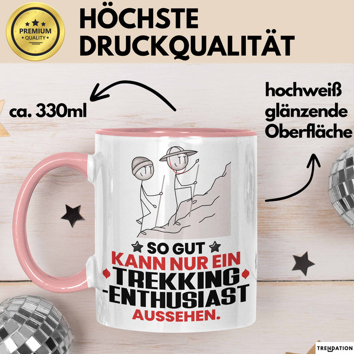 Trekking-Enthusiast Geschenk Tasse So Gut Kann Nur Ein Trekking-Enthusiast Aussehen Geschenkidee Kaffee-Becher Rosa Trendation