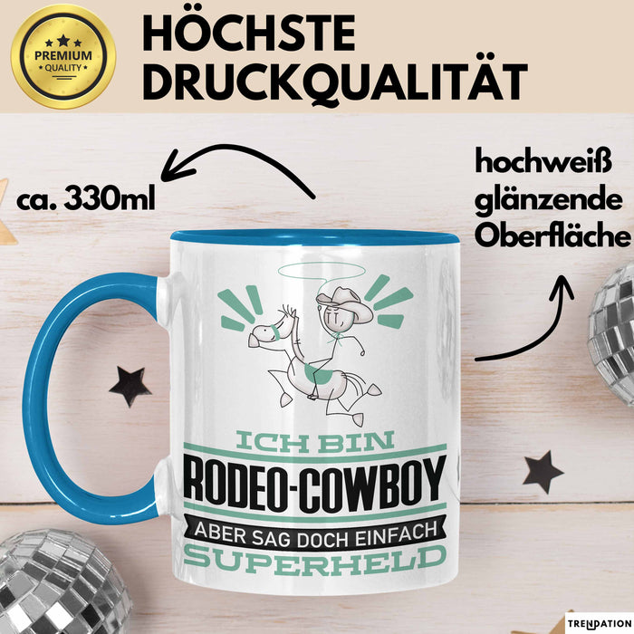 Rodeo-Cowboy Geschenk Tasse Ich Bin Rodeo-Cowboy Aber Sag Doch Einfach Superheld Lustige Geschenkdiee für Rodeo-Cowboy Kaffee-Becher Blau Trendation
