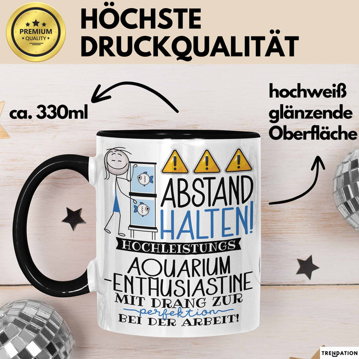 Aquarium-Enthusiastin Tasse Geschenk Lustig Abstand Halten Hochleistungs-Aquarium-Enthusiastin Mit Drang Zur Perfektion Bei Der Arbeit Trendation