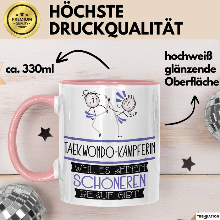 Taekwondo-Kämpferin Weil Es Keinen Schöneren Beruf Gibt Tasse Geschenk für Eine Taekwondo-Kämpferin Lustig Rosa Trendation