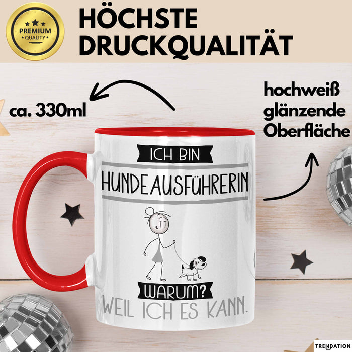 Hundeausführerin Tasse Geschenk Ich Bin Hundeausführerin Warum Weil Ich Es Kann Geschenkidee Geburtstag Rot Trendation