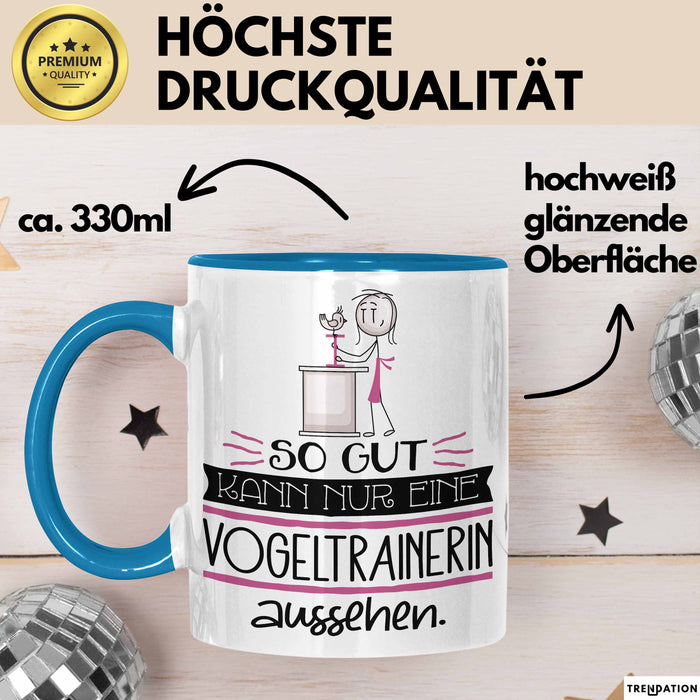 Vogeltrainerin Geschenk Tasse So Gut Kann Nur Eine Vogeltrainerin Aussehen Geschenkidee Geburtstag Weihnachten Lustig Blau Trendation