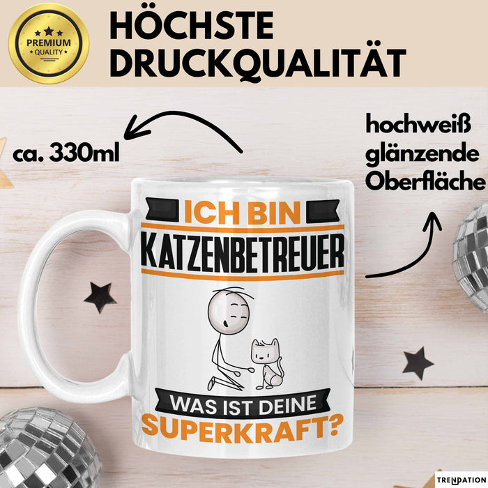 Katzenbetreuer Tasse Geschenk für Katzenbetreuer Geburtstag Lustiger Spruch Kaffee-Becher Was Ist Deine Superkraft Weiß Trendation