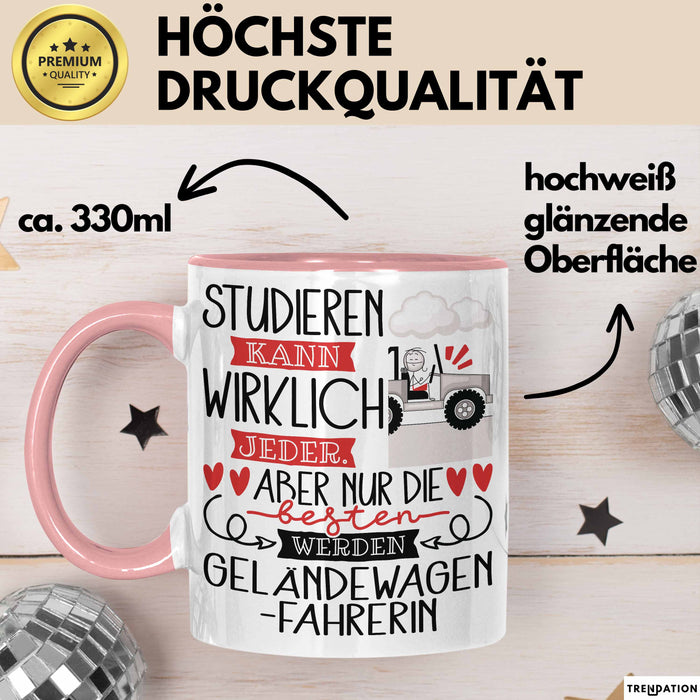 Geländewagenfahrerin Tasse Lustiges Geschenk Studieren Kann Wirklich Jeder Nur Die Besten Werden Geländewagenfahrerin Rosa Trendation