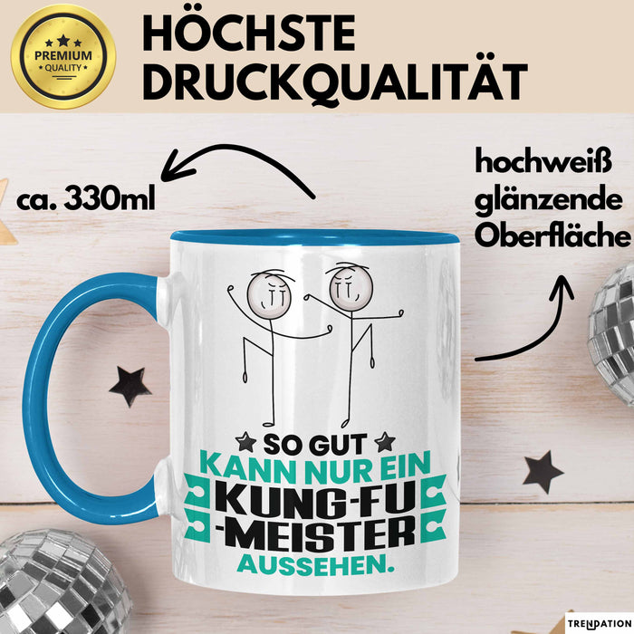 Kung-Fu-Meister Geschenk Tasse So Gut Kann Nur Ein Kung-Fu-Meister Aussehen Geschenkidee Kaffee-Becher Blau Trendation