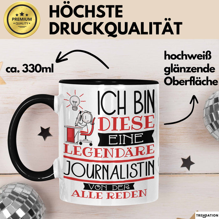 Journalistin Tasse Geschenk Ich Bin Diese Eine Legendäre Journalistin Von Der Alle Reden Geschenkidee Geburtstag Weihnachten Trendation