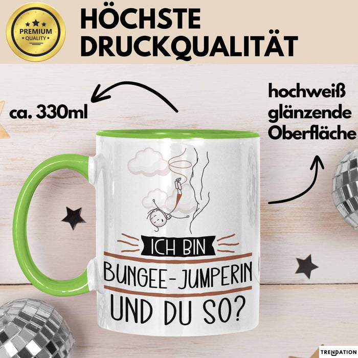 Bungee-Jumperin Tasse Geschenk Ich Bin Bungee-Jumperin Und Du So Geschenkidee Lustiger Spruch Becher Grün Trendation