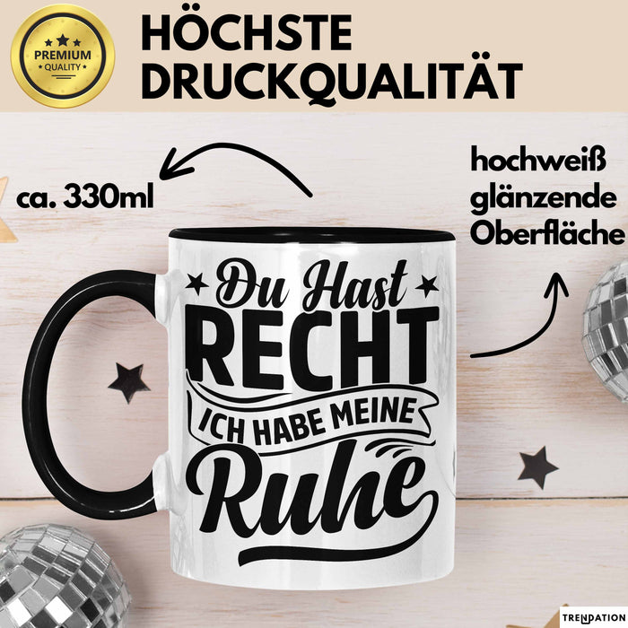 Ehemann Tasse Geschenk Ehefrau Geschenkidee Du Hast Recht Ich Hab Meine Ruhe Geschenkidee Arbeitskollege Kaffee-Becher Schwarz Trendation