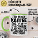 Humor Tasse Pflege Krankenschwester Büro Fass Meinen Kaffee An Und Du Kannst Pflegestufe 4 Beantragen Kaffee-Becher Grün Trendation