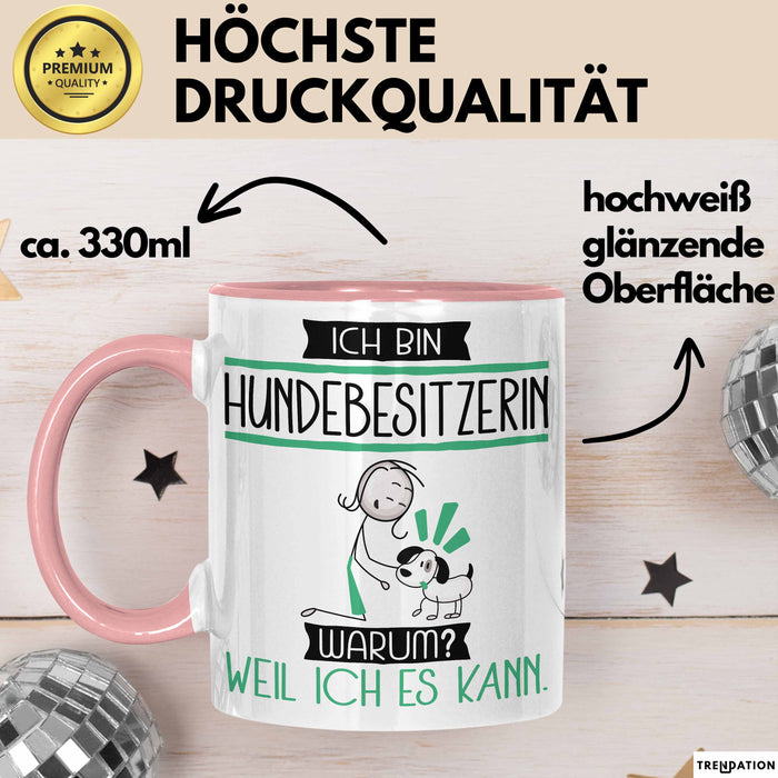 Hundebesitzerin Tasse Geschenk Ich Bin Hundebesitzerin Warum Weil Ich Es Kann Geschenkidee Geburtstag Rosa Trendation