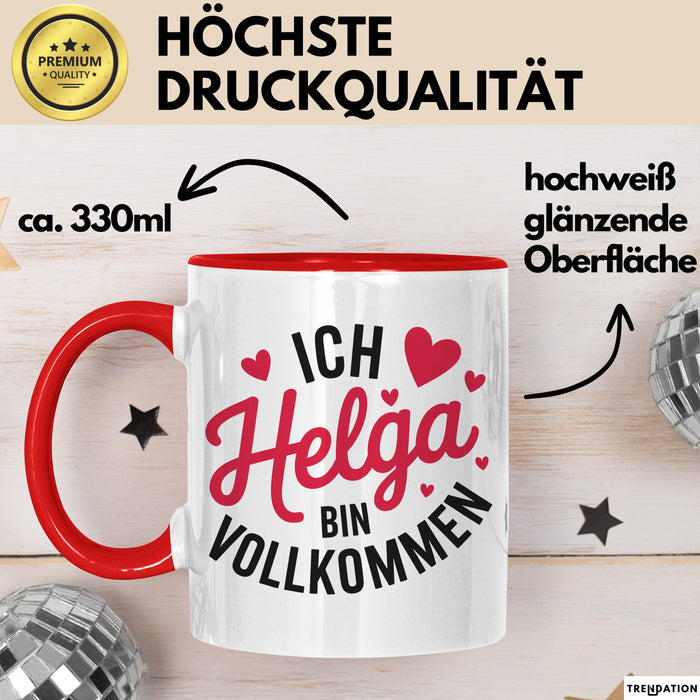 Helga Tasse Geschenk Ich Bin Vollkommen Helga Geschenkidee Geburtstag Rot Trendation