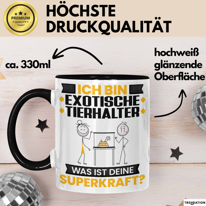 Exotische Tierhalter Tasse Geschenk für Exotische Tierhalter Geburtstag Lustiger Spruch Kaffee-Becher Was Ist Deine Superkraft Schwarz Trendation