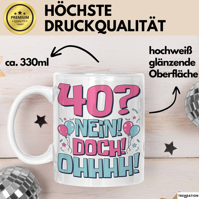 40er Geburtstag Geschenk Männer Frauen 40 Nein Doch Ohhhh Lustiger Spruch Geschenkidee Kaffee-Becher Weiß Trendation