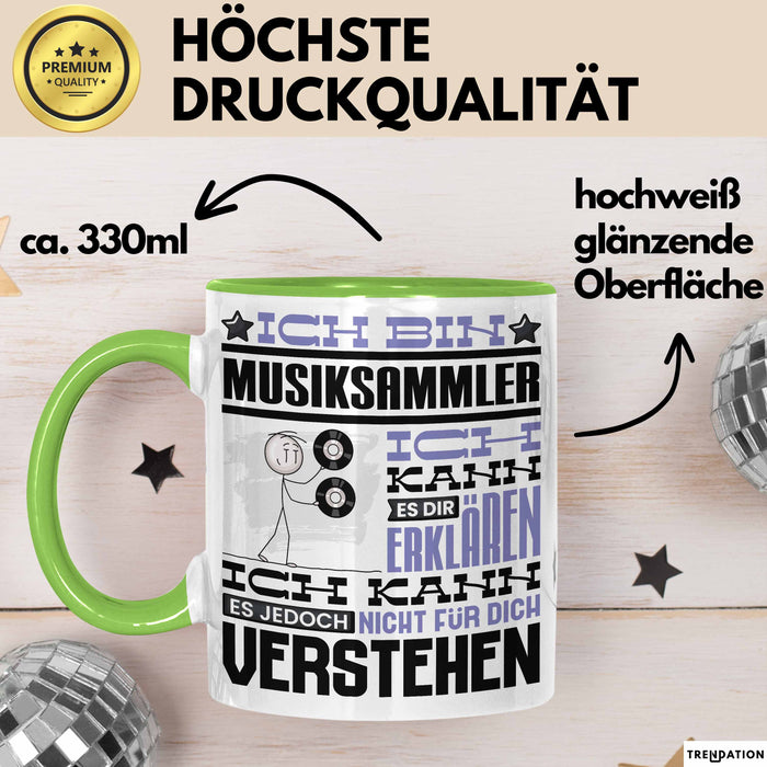 Musiksammler Geschenk Tasse Lustige Geschenkdiee für einen Musiksammler Geburtstag Ich Bin Musiksammler Ich Kann Es Dir Erklären Aber Nicht Für Dich Verstehen Grün Trendation