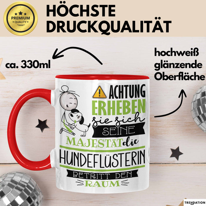 Hundeflüsterin Tasse Geschenk Lustiger Spruch Bitte Erheben Sie Sich Seine Majestät Die Hundeflüsterin Betritt Den Raum Rot Trendation
