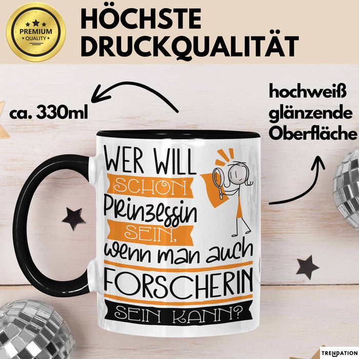 Forscherin Tasse Geschenk Spruch Wer Will Schon Prinzessin Sein Wenn Man Auch Forscherin Sein Kann Trendation