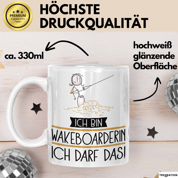 Geschenk für Wakeboarderin Tasse Lustige Geschenkidee Geburtstag Ich Bin Wakeboarderin Ich Darf Das Weiß Trendation