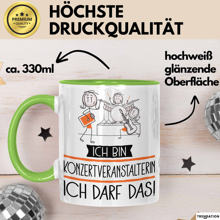 Geschenk für Konzertveranstalterin Tasse Lustige Geschenkidee Geburtstag Ich Bin Konzertveranstalterin Ich Darf Das Grün Trendation