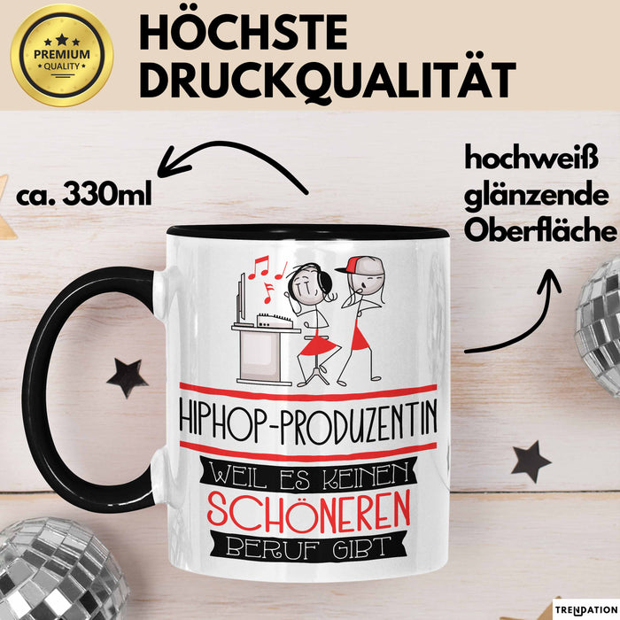 Hiphop-Produzentin Weil Es Keinen Schöneren Beruf Gibt Tasse Geschenk für Eine Hiphop-Produzentin Lustig Trendation