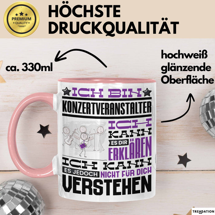 Konzertveranstalter Geschenk Tasse Lustige Geschenkdiee für einen Konzertveranstalter Geburtstag Ich Bin Konzertveranstalter Ich Kann Es Dir Erklären Aber Nicht Für Dich Verstehen Rosa Trendation