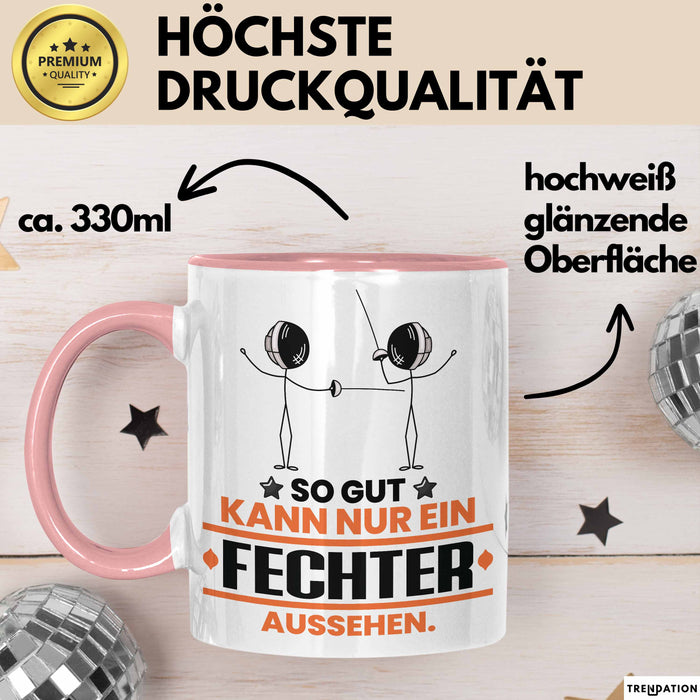 Fechter Geschenk Tasse So Gut Kann Nur Ein Fechter Aussehen Geschenkidee Kaffee-Becher Rosa Trendation