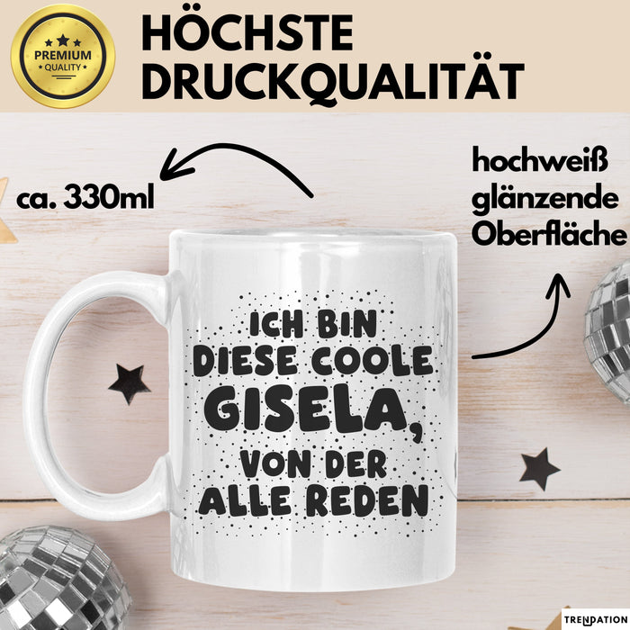Gisela Tasse Ich Bin Diese Coole Gisela, Von Der Alle Reden Geschenk