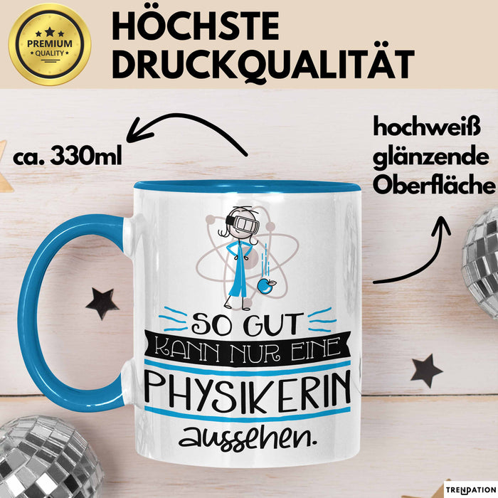 Physikerin Geschenk Tasse So Gut Kann Nur Eine Physikerin Aussehen Geschenkidee Geburtstag Weihnachten Lustig Blau Trendation