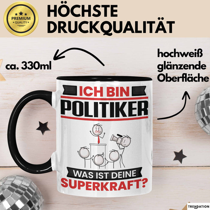 Politiker Tasse Geschenk für Politiker Geburtstag Lustiger Spruch Kaffee-Becher Was Ist Deine Superkraft Schwarz Trendation