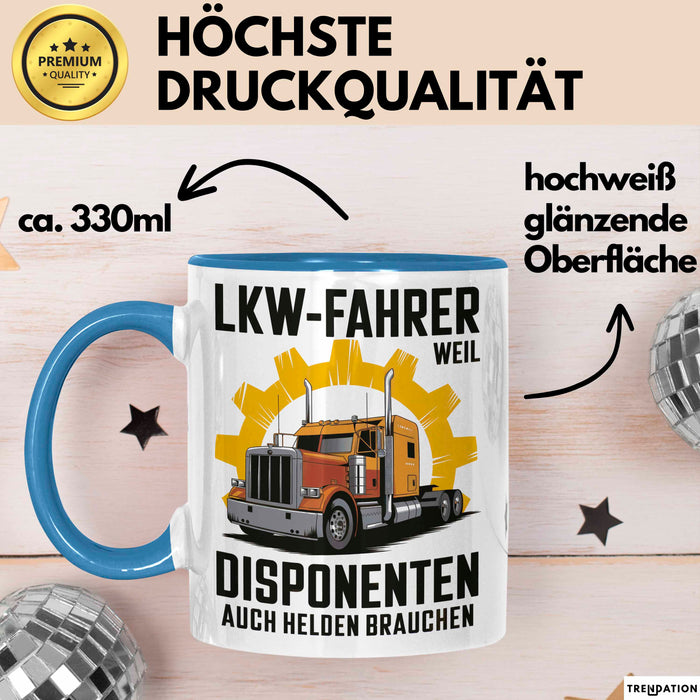 Lkw Fahrer Trucker Tasse Geschenk Lustige Geschenkidee Spruch Lkw Fahrer Weil Disponenten Auch Helden Brauchen Blau Trendation