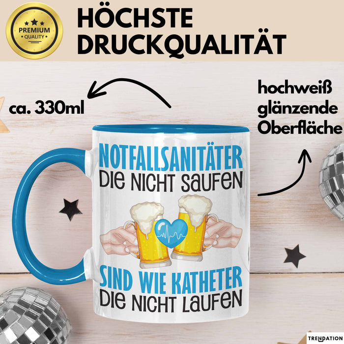 Notfallsanitäter Tasse Geschenk Sanitäter Die Nicht Saufen Sind Wie Katheter Die Nicht Laufen Kaffee-Becher Blau Trendation