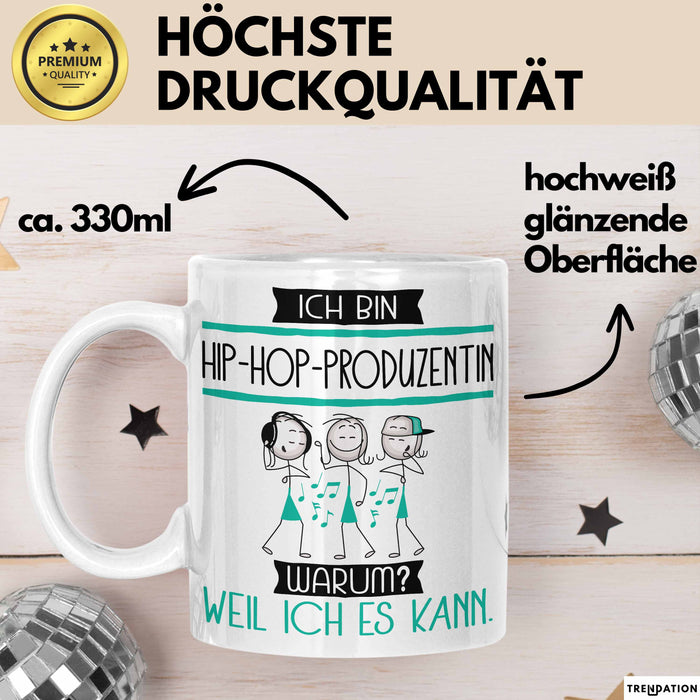 Hip-Hop-Produzentin Tasse Geschenk Ich Bin Hip-Hop-Produzentin Warum Weil Ich Es Kann Geschenkidee Geburtstag Weiß Trendation