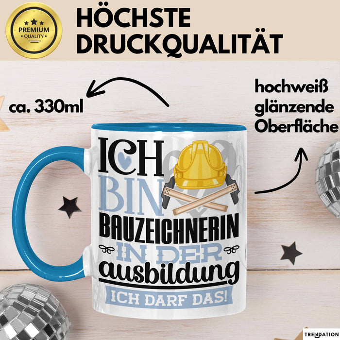 Bauzeichnerin Ausbildung Start Geschenk Tasse Ich Bin Bauzeichnerin In Der Ausbildung Ich Darf Das Kaffee-Becher Geschenkidee Blau Trendation