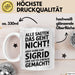 Sigrid Tasse Geschenk Alle Sagten Das Geht Nicht Aber Dann Kam Sigrid Und Hat Es Einfach Gemacht Geschenkidee Becher mit Name Weiß Trendation
