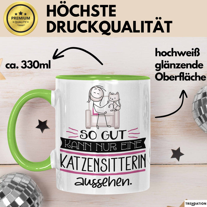 Katzensitterin Geschenk Tasse So Gut Kann Nur Eine Katzensitterin Aussehen Geschenkidee Geburtstag Weihnachten Lustig Grün Trendation