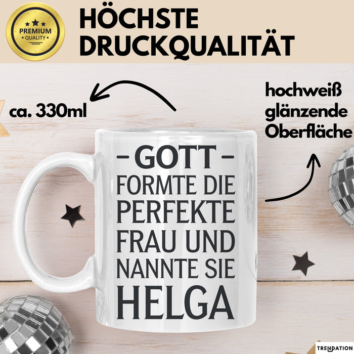 Helga Tasse Geschenk Gott Formte Die Perfekte Frau Helga Geschenkidee Weiß Trendation