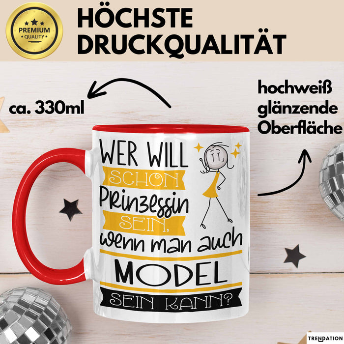 Model Tasse Geschenk Spruch Wer Will Schon Prinzessin Sein Wenn Man Auch Model Sein Kann Rot Trendation