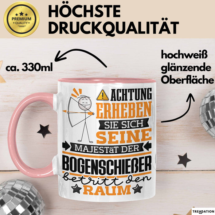 Bogenschießer Geschenk Tasse Lustiger Spruch Erheben Sie Sich Der Bogenschießer Betritt den Raum Rosa Trendation